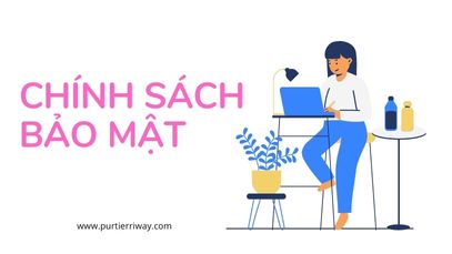 Chính Sách Bảo Mật – Purtier Riway com